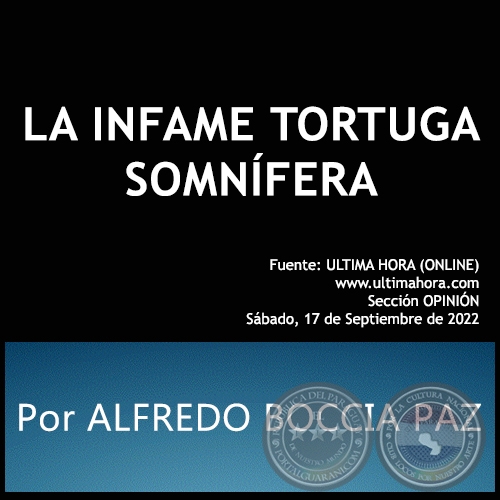 LA INFAME TORTUGA SOMNFERA - Por ALFREDO BOCCIA PAZ - Sbado, 17 de Septiembre de 2022